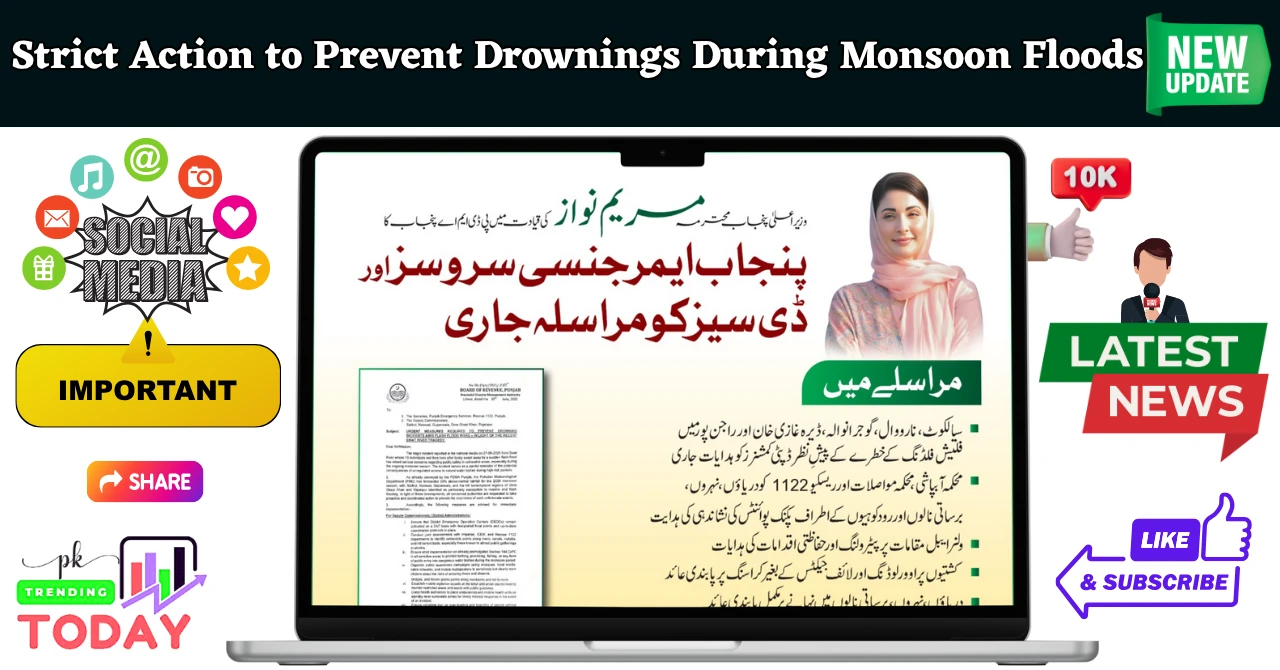 Strict Action to Prevent Drownings During Monsoon Floods